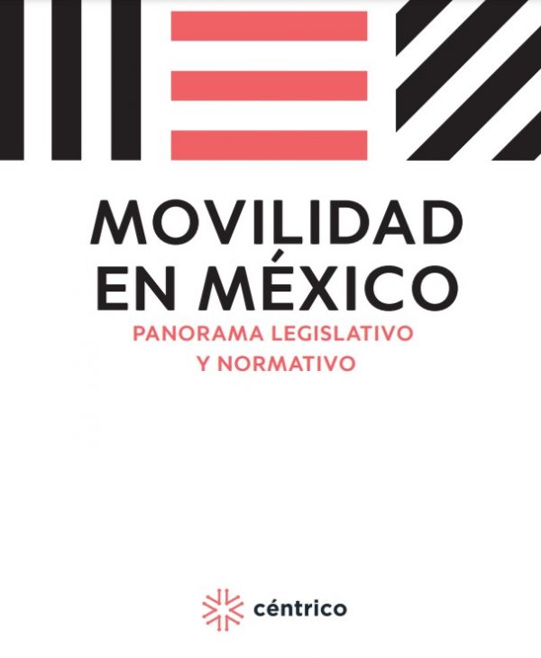 Movilidad en México. Panorama legislativo y normativo